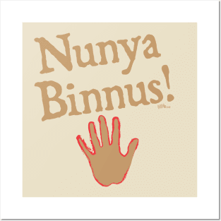 Nunya Binnus Posters and Art